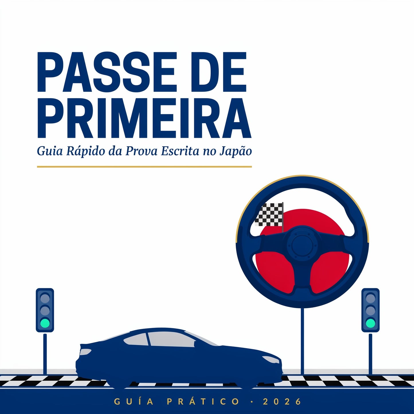 Passe de Primeira: Guia da Prova Escrita Carteira de motorista no Japão (50 questões)